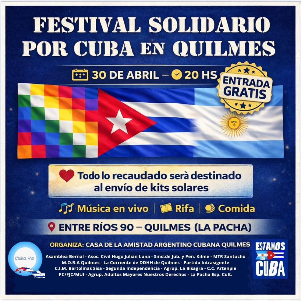 🔥 FESTIVAL SOLIDARIO POR CUBA EN QUILMES🇨🇺
¡Ser solidarios es también en defensa propia, Cuba no está sola!🇦🇷🇦🇷🇨🇺🇨🇺
📅 Jueves 30 de abril
⏰ 20 hs
📍 Entre Ríos 90 – Quilmes (La Pacha)

🎟️ ENTRADA GRATIS

❤️ Todo lo recaudado será destinado al envío de kits solares.