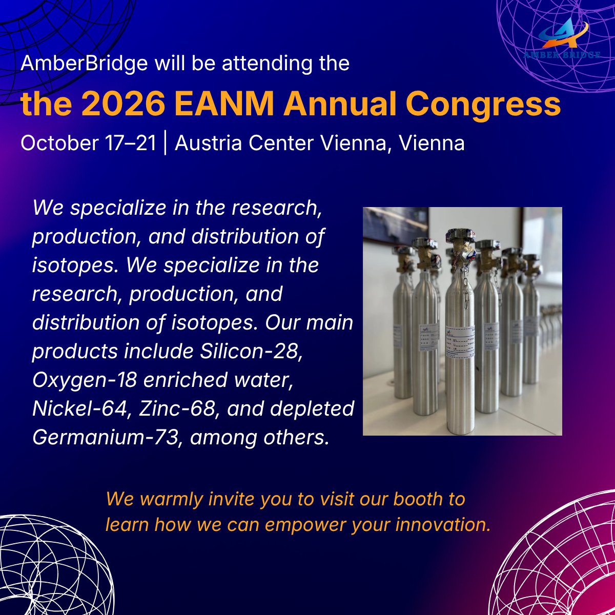 AmberBridge888's tweet photo. October 17 — Amber Bridge will be waiting for you at EANM 2026 in Vienna!
Amber Bridge specializes in the research, production, and distribution of isotopes, with years of deep expertise in the field. https://t.co/Ztam0fHpSG