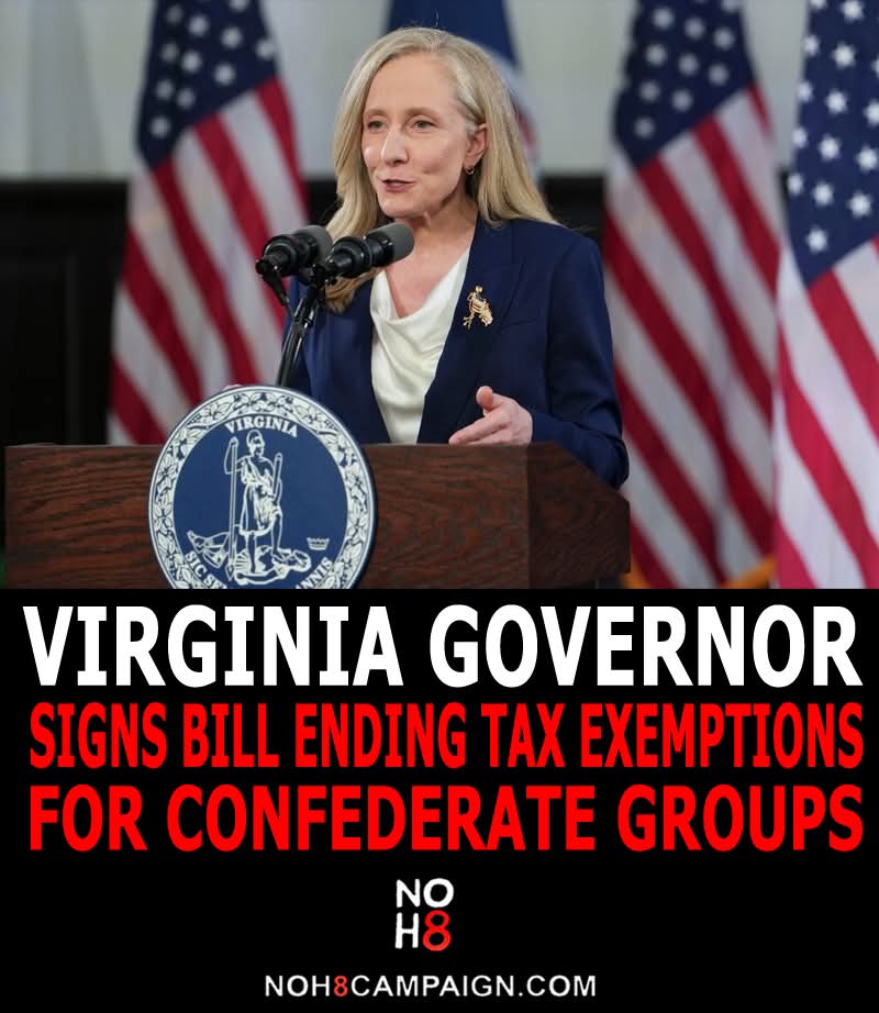 Signed by Virginia Governor Abigail Spanberger, HB 167 ends decades-old property tax exemptions for several Confederate heritage organizations #NOH8