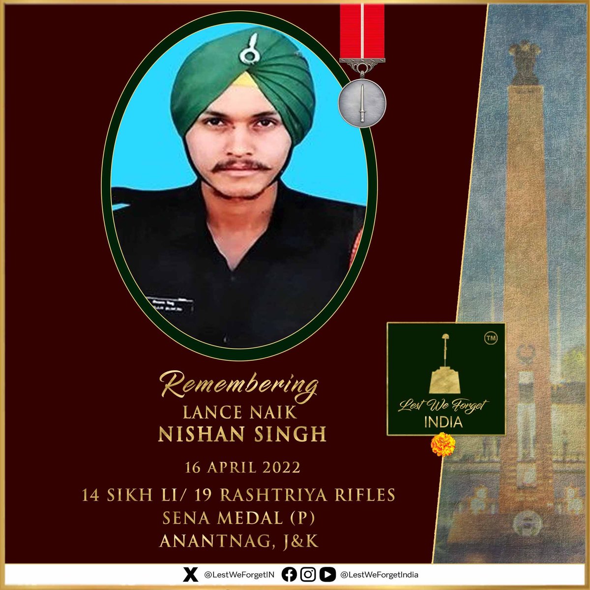 LestWeForgetIN's tweet image. Lance Naik Nishan Singh, 14 SIKH LI/ 19 RASHTRIYA RIFLES made the supreme sacrifice during an Anti Terror Op at Watnar, Anantnag, J&amp;amp;K, #OnThisDay 16 April in 2022.

Remember the valiant #IndianBrave and his services to the Nation🏵️

#LestWeForgetIndia🇮🇳