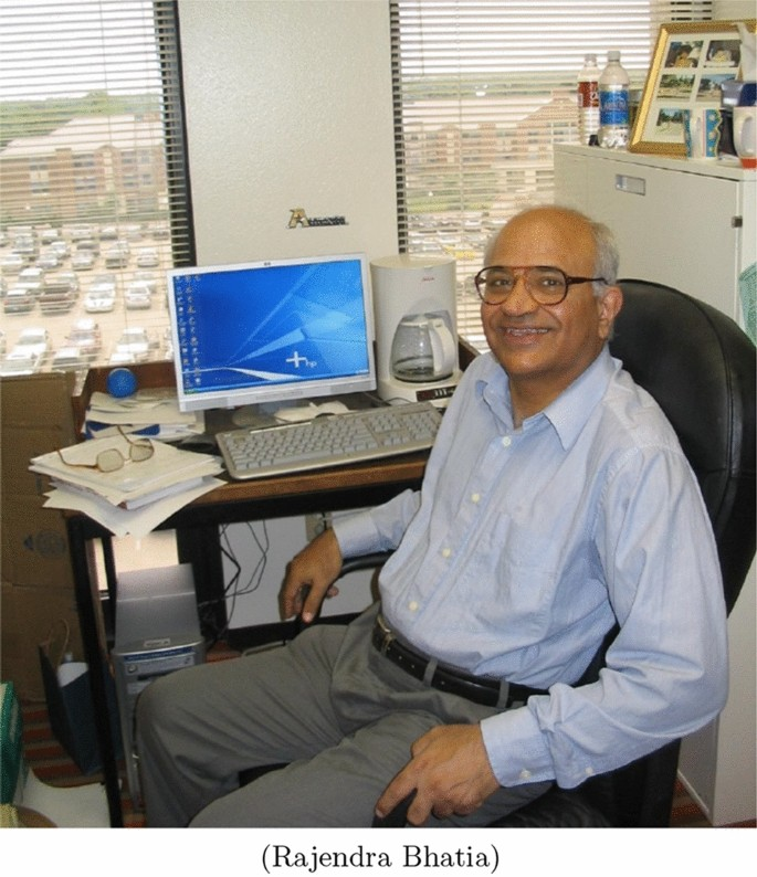 Next in who after the Ramanujan Series? If we have ever wondered how modern devices maintain stable connections/how complex systems handle noisy data reliably, we are indirectly benefiting from the deep theoretical foundations laid by Rajendra Bhatia in matrix analysis &amp;