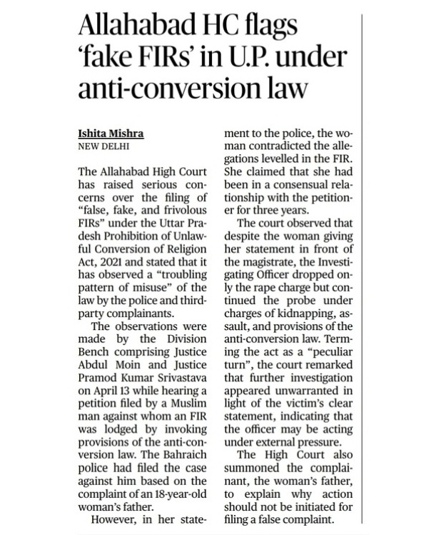 The Allahabad High Court has raised serious concerns over the filing of "false, fake and frivolous FIRs" under the Uttar Pradesh provision of Unlawful Conversion of Religion Act 2021 and stated that it has observed a troubling pattern of "misuse" of the law by the police and