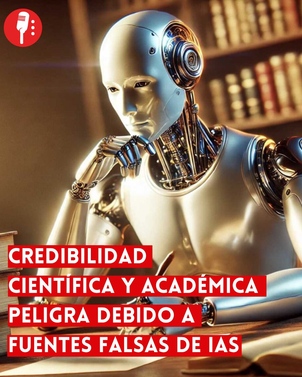 ⭕ OJO | CREDIBILIDAD CIENTÍFICA Y ACADÉMICA PELIGRA DEBIDO A FUENTES FALSAS DE IAS

Un reciente artículo de la revista Nature (<a href="/Nature/">nature</a>) reporta que cada vez más estudios académicos están incluyendo referencias inexistentes generadas por inteligencia artificial, lo que ya