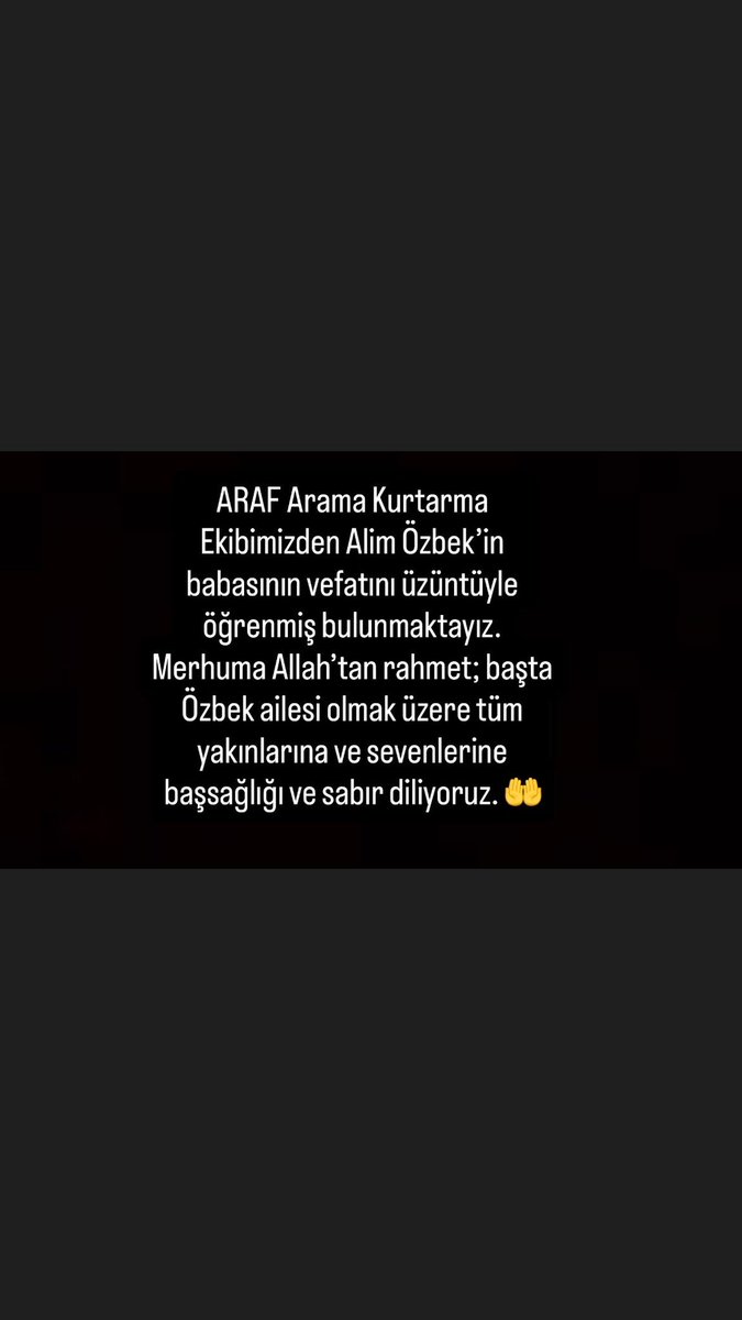ArafHatay's tweet photo. ARAF Arama Kurtarma Ekibimizden Alim Özbek’in babasının vefatını üzüntüyle öğrenmiş bulunmaktayız.
Merhuma Allah’tan rahmet; başta Özbek ailesi olmak üzere tüm yakınlarına ve sevenlerine başsağlığı ve sabır diliyoruz. 🤲 https://t.co/ktMtPMATjG