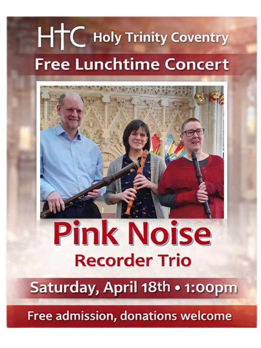 HTCCoventry's tweet photo. Bristol’s brilliant recorder trio Pink Noise returns Saturday 18 April at 1pm:
“Start Early, Finish Late” – Renaissance &amp; Contemporary Recorder Music in Conversation
Martini • Binchois • Pierre de la Rue • Telemann • J.S. Bach + new works
Free entry • ~45 min • https://t.co/rPEIHO23T0