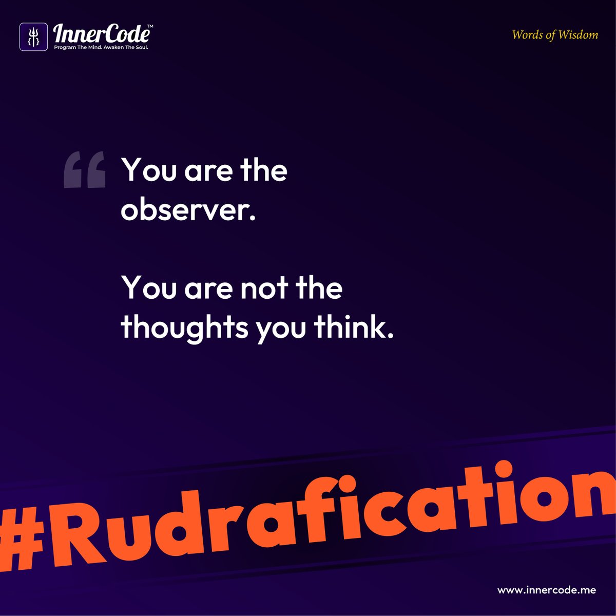 ShivRudransham's tweet photo. You are not your thoughts. You are the one observing them. #Rudrafication #InnerCode #reCreateLifewithRudra #Rudransham https://t.co/GMNeb0hBDk
