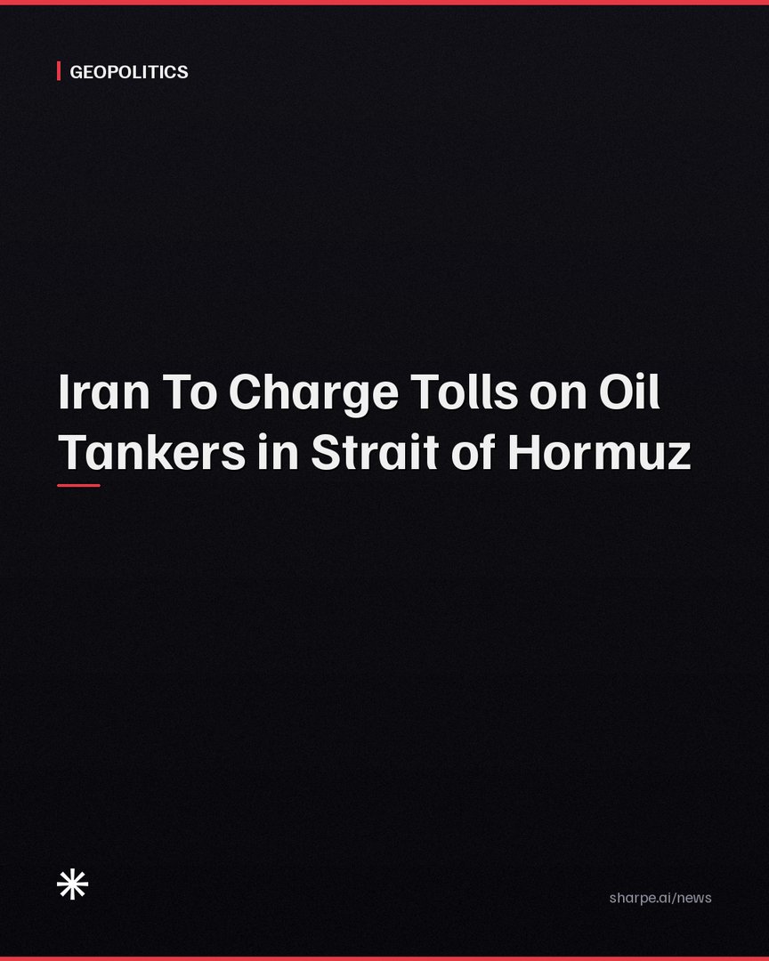 0xrishng's tweet image. Iran to impose tolls on oil tankers passing through Strait of Hormuz, weaponizing the chokepoint where 20% of global oil flows.