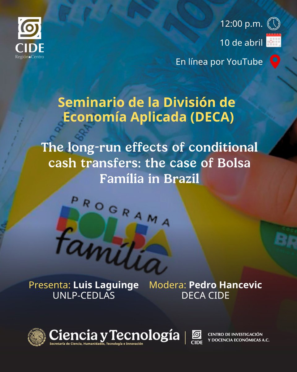 #AgendaCIDE | La División de Economía Aplicada del CIDE (<a href="/DECA_CIDE/">División de Economía Aplicada</a>) te invita al seminario "The long-run effects of conditional cash transfers: the case of Bolsa Família in Brazil".

🗓️ 10 de abril de 2026 | 12:00 horas.
📺 Transmisión: bit.ly/4vtBtXc