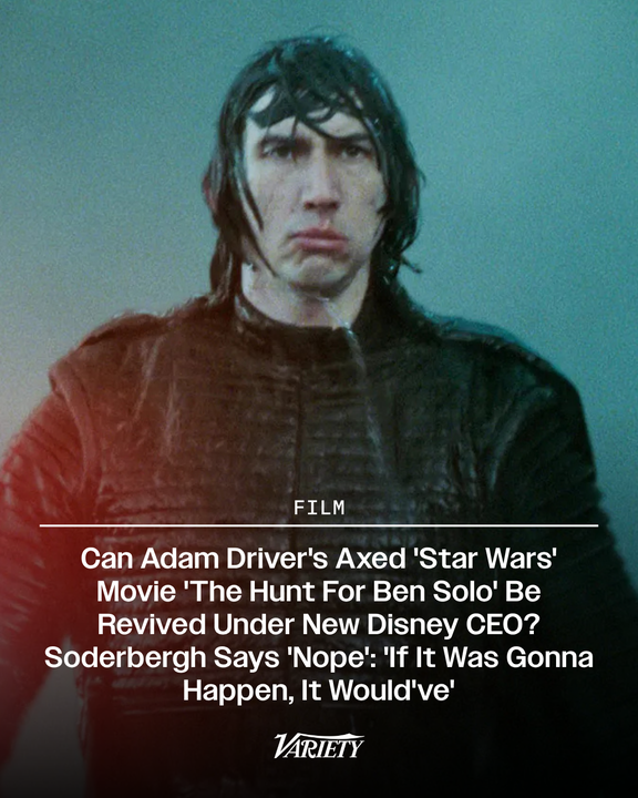 Variety's tweet photo. Adam Driver's #StarWars movie "The Hunt for Ben Solo" was reportedly axed by Bob Iger and other Disney execs. Can the movie be revived now that Disney has a new CEO?

"Nope," says director Steven Soderbergh. "As soon as it became apparent, ‘OK, not gonna happen,’ I sat down and started writing [something else]. It’s like, ‘OK, new scenario, let’s get cracking.’ At a certain point, it’s like complaining about the weather. You just gotta keep moving… Look, if it was gonna happen, it would have happened. It’s that simple."

"I don’t regret one minute of the time we spent working on that. I felt the work was good. It’s just good for you to be in that room and working on it. It’s like CrossFit—it’s good for you. It’ll have a residual effect that will be unexpected at some point." (via The Playlist)

https://t.co/ClLjtSjLbB