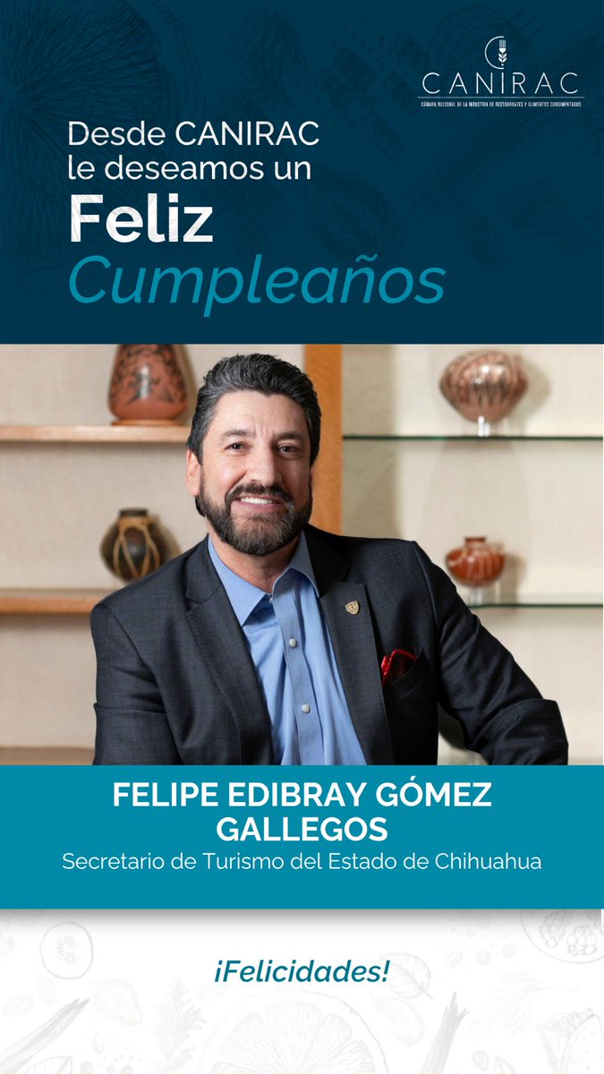 canirac's tweet photo. 🎉 Desde CANIRAC nos sumamos a la celebración de Felipe Edibray Gómez Gallegos, Secretario de Turismo del Estado de Chihuahua.

Le deseamos salud, éxito y bienestar en su cumpleaños. 🎂 https://t.co/ARpf8XLhE3