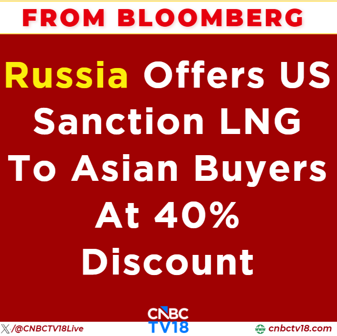 CNBCTV18Live's tweet image. #FromBloomberg | #Russia offers #US sanction #LNG to #Asian buyers at 40% discount