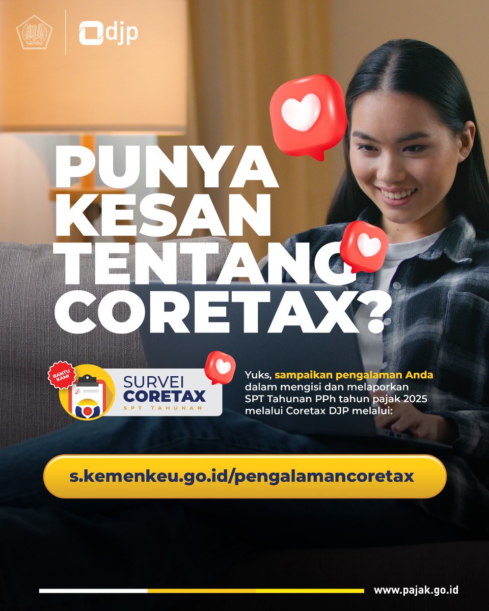Sudah lapor SPT Tahunan atau akses layanan perpajakan lewat Coretax? Bagikan kesan dan pesanmu yuk! Masukan #KawanPajak sangat kami butuhkan untuk terus menyempurnakan fitur dan layanan di Coretax DJP.

Sampaikan aspirasimu melalui tautan berikut:
👉 s.kemenkeu.go.id/pengalamancore…