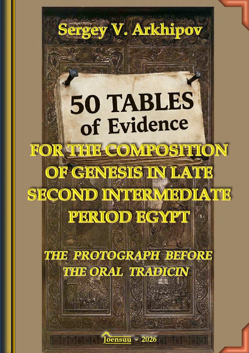 SergeyPhd's tweet photo. A study on the dating and origin of the book of Genesis.
Arkhipov SV. 50 Tables of Evidence for the Composition of Genesis in Late Second Intermediate Period Egypt: The Protograph Before the Oral Tradition. Joensuu: Author's Edition, 2026.
https://t.co/t5d2cztmus
#Bible #Genesis https://t.co/P27KrIE92e