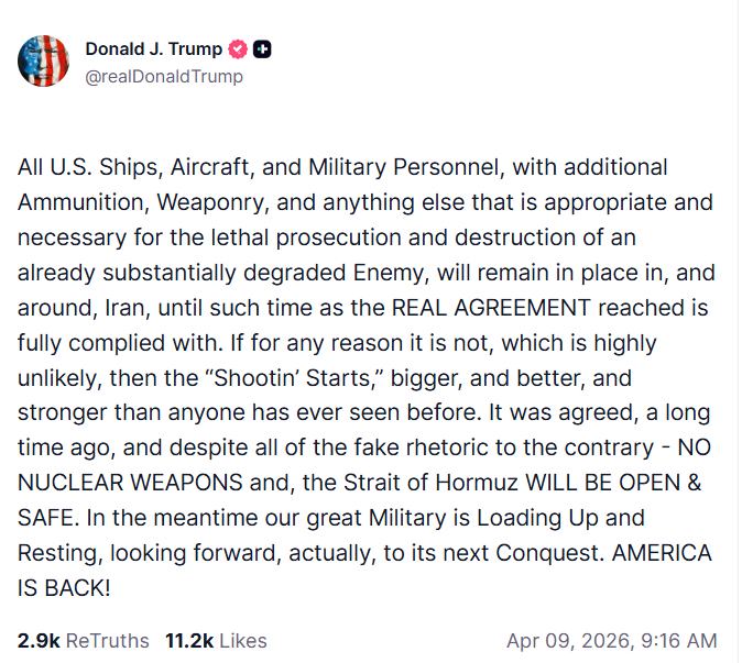 On Truth Social, Donald Trump said US forces will remain in and around Iran until a “real agreement” is fully followed. If not, he warned of massive military action, stressing no nuclear weapons and a safe Strait of Hormuz.