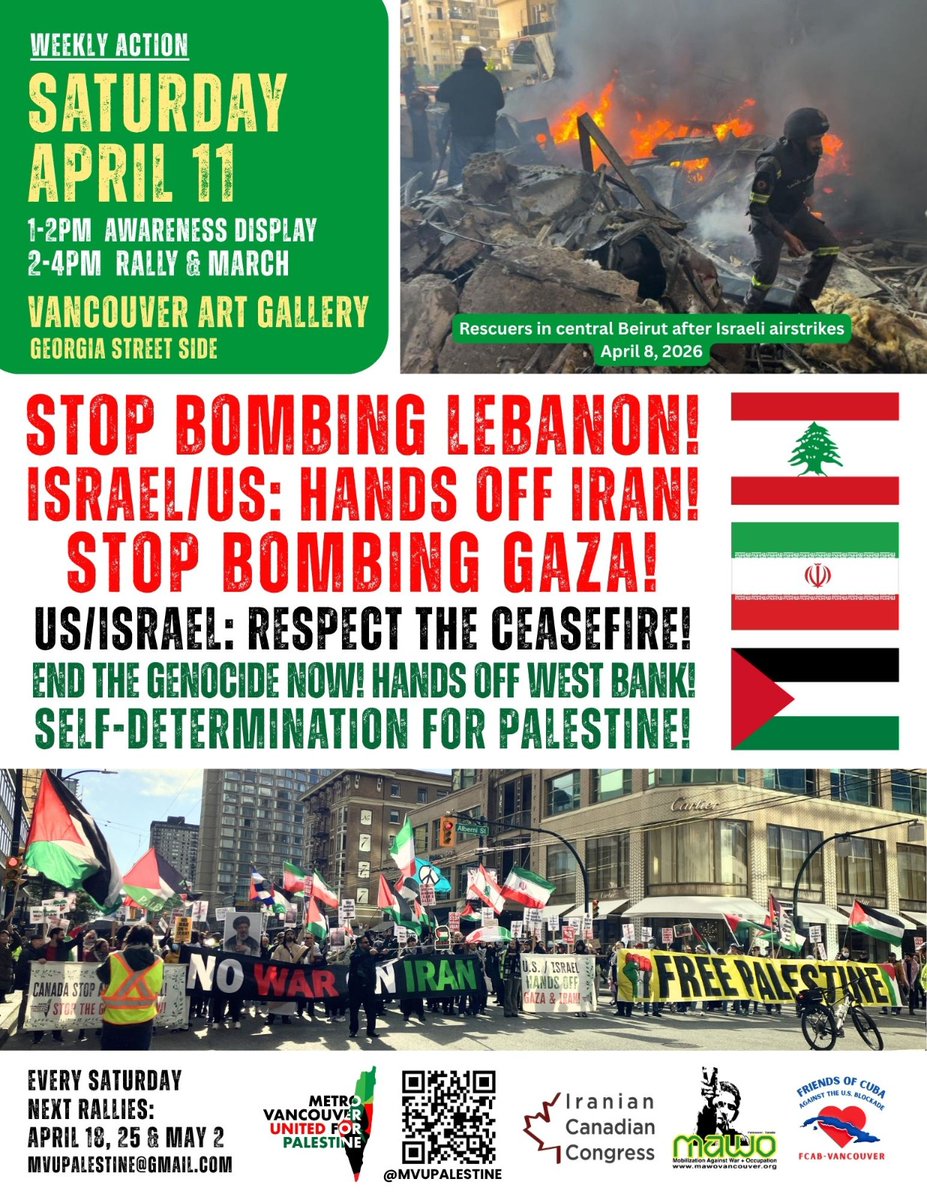 🇱🇧 Israel Stop Bombing #Lebanon!
🇮🇷 US/Israel: Hands Off #Iran!
🇵🇸 End the Genocide in #Gaza Now!
🚨 US/Israel: Respect the Ceasefire!

📢 Weekly March &amp; Rally

🗓️ SATURDAY April 11
1-2pm - Art &amp; Awareness Display
2-4pm - Rally &amp; March
Vancouver Art Gallery - Downtown Vancouver
