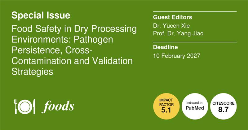 Foods_MDPI's tweet image. #foodsmdpi📢 Open submission | Special Issue
📗#Food Safety in #Dry Processing Environments: #Pathogen Persistence, Cross-Contamination and Validation Strategies

Guest Editors: Dr. Yucen Xie
Prof. Dr. Yang Jiao

⏰Deadline: 10 February 2027
📌 Link: mdpi.com/journal/foods/…
