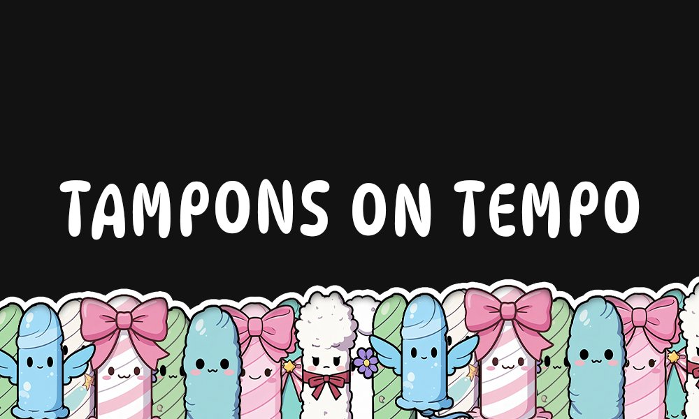 Tampons on Tempo tweet media