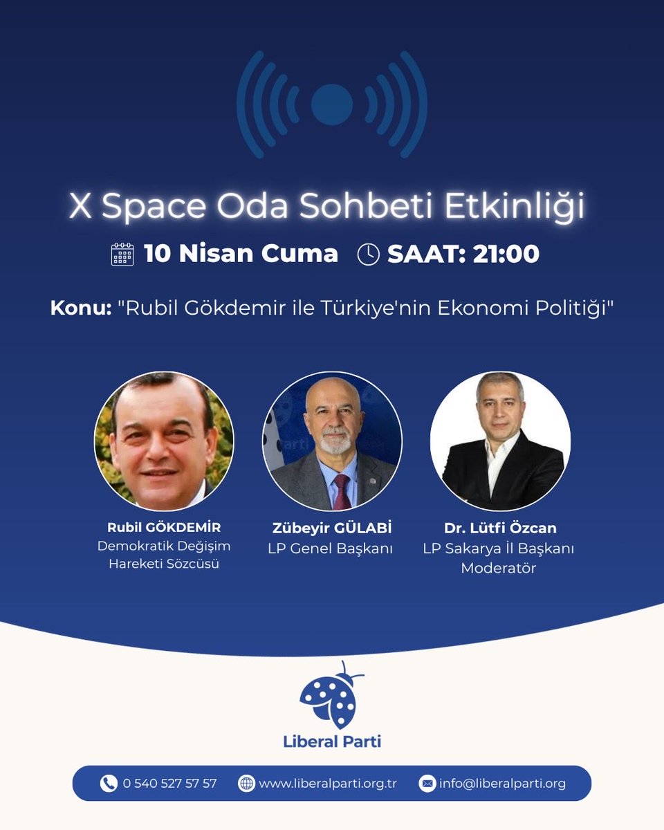X Space Oda Sohbeti Etkinliği 

Konu: "Rubil Gökdemir ile Türkiye'nin Ekonomi Politiği"

Konuklar: Rubil GÖKDEMİR - Demokratik Değişim Hareketi Sözcüsü

Zübeyir GÜLABİ - LP Genel Başkanı 

Moderatör: Lütfi ÖZCAN - LP Sakarya İl Başkanı 

Tarih: 10 Nisan Cuma 
Saat: 21:00