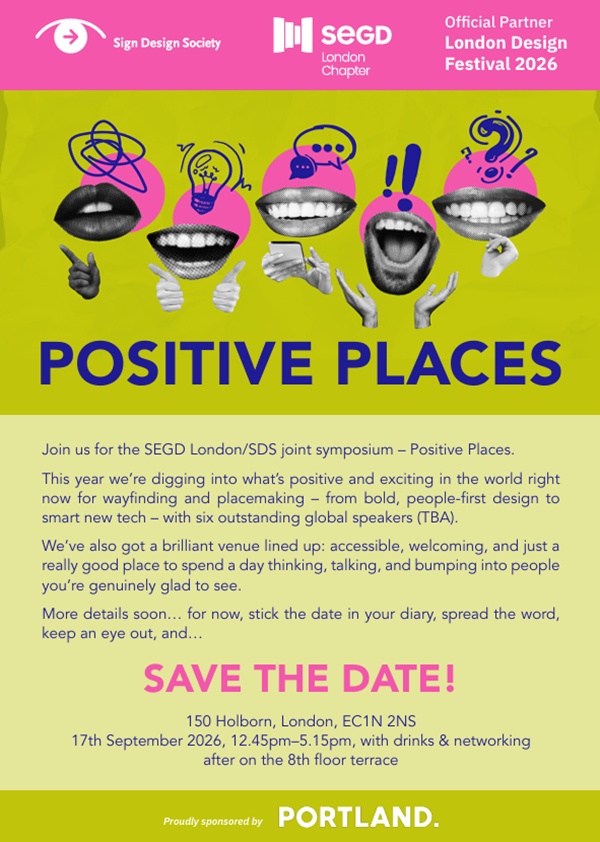 SDS_uk's tweet image. Save the date for our upcoming @SDS_uk and @SEGDLondon symposium @L_D_F on 17 September (12.45pm-5.15pm, followed by a drinks reception on site), sponsored by @PortlandDesign 

More info to follow via our website: signdesignsociety.co.uk

#positiveplacesysmposium2026 #wayfinding