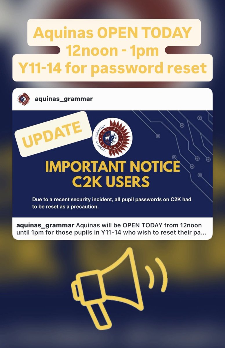 Aquinas OPEN TODAY 12noon - 1pm for Y11-14 who wish to reset their password.