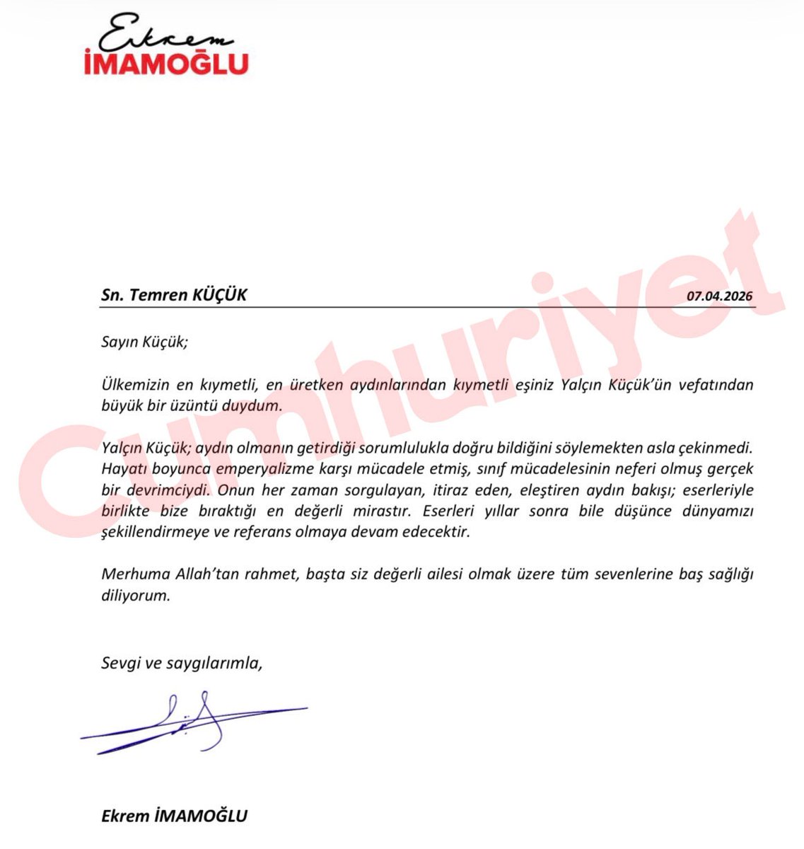 Ekrem İmamoğlu'ndan Yalçın Küçük mektubu

"Sayın Temren Küçük; Ülkemizin en kıymetli, en üretken aydınlarından kıymetli eşiniz Yalçın Küçük’ün vefatından büyük bir üzüntü duydum.

Yalçın Küçük; aydın olmanın getirdiği sorumlulukla doğru bildiğini söylemekten asla çekinmedi.