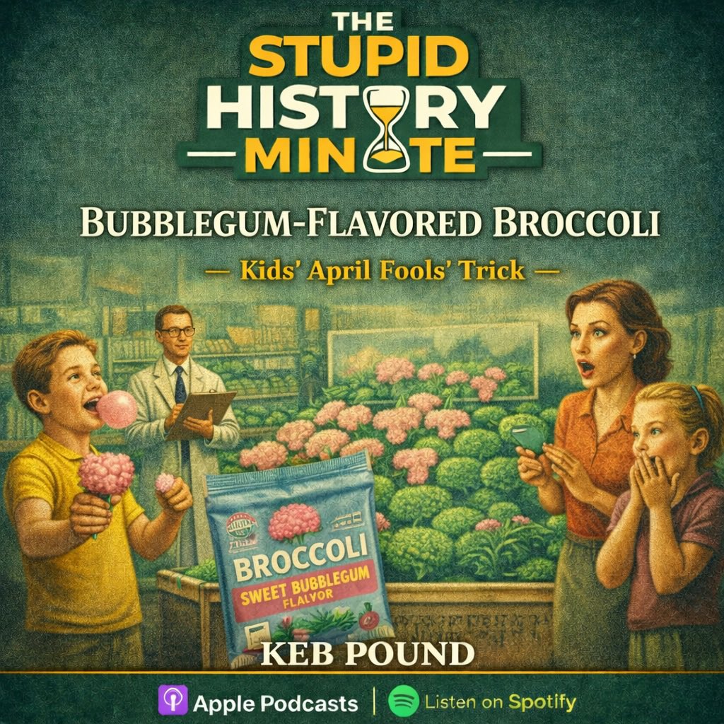 StupidMinute's tweet image. The Stupid History of Bubblegum Flavored Broccoli 

#History #Podcasts #AprilFoolsDay