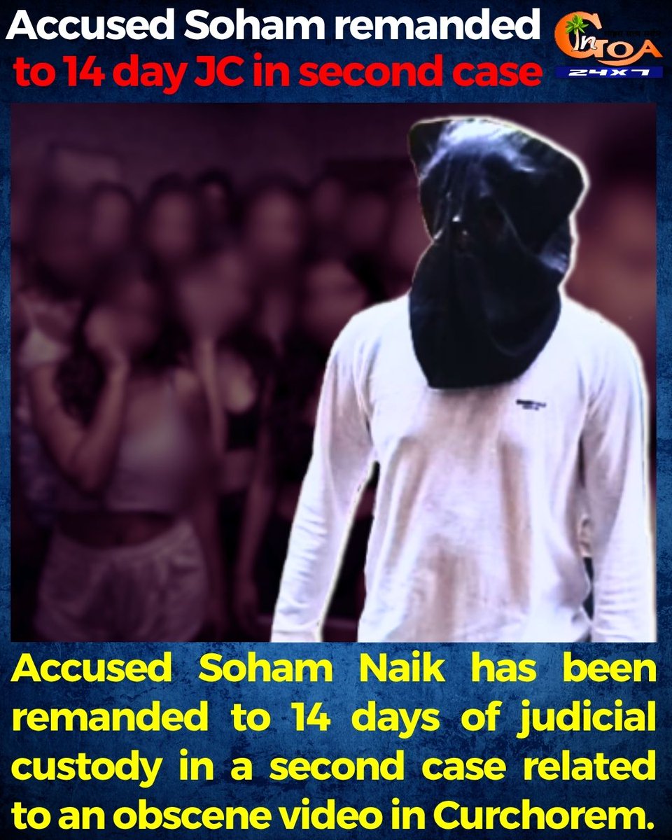 InGoa24x7's tweet image. Accused Soham remanded to 14 day JC in second case

#goa #goanews #Accused #JC #ObsceneVideoCase