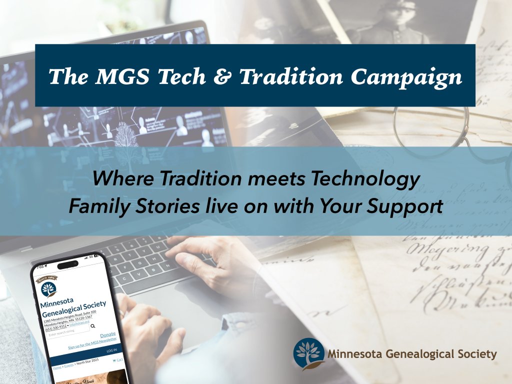 Preserving family stories takes community.

Support MGS’s Technology &amp; Tradition Campaign to help expand resources, fund education, and bring genealogy access online for future generations.

Donate: mngs.org/Donation25