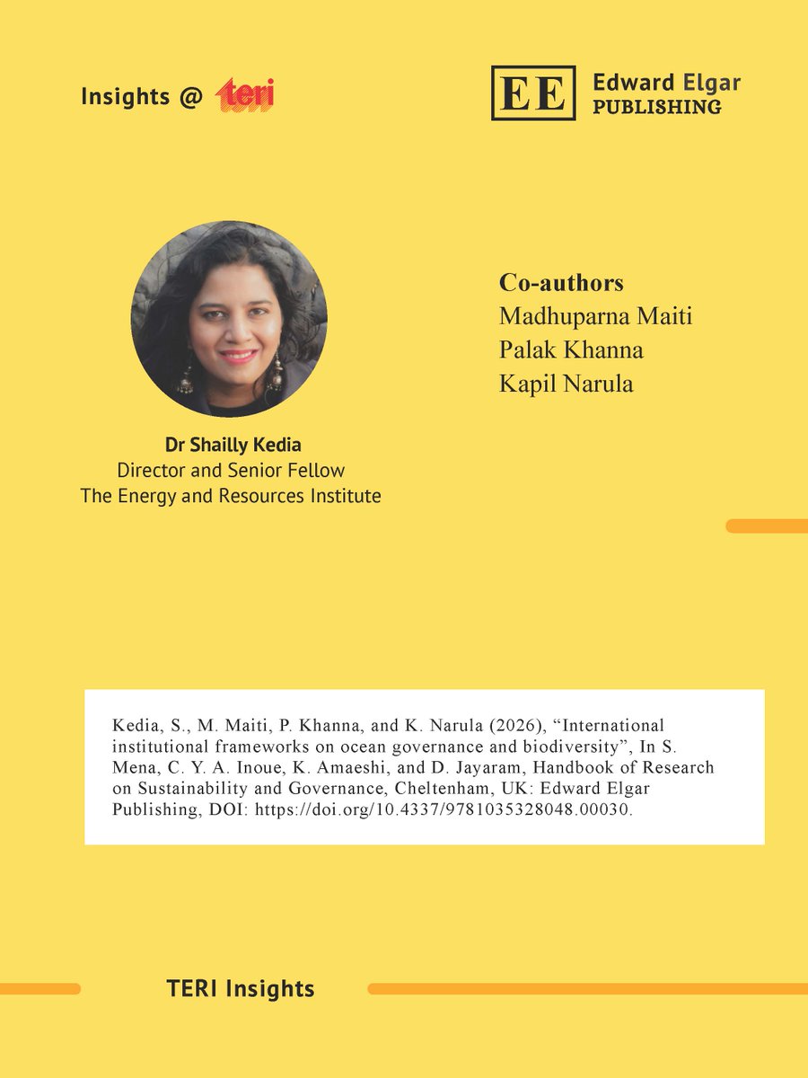 teriin's tweet photo. 📘 𝐍𝐞𝐰 𝐏𝐮𝐛𝐥𝐢𝐜𝐚𝐭𝐢𝐨𝐧 𝐀𝐥𝐞𝐫𝐭
Dr @shaillykedia, Director and Senior Fellow, TERI, has published a new book chapter titled "International institutional frameworks on ocean governance and biodiversity.”

Co-authored with Madhuparna Maiti, @Palak1899, and Kapil Narula, the chapter features in the Handbook of Research on Sustainability and Governance (Edward Elgar Publishing, 2026). The chapter examines the evolving global architecture of ocean governance, highlighting key institutional frameworks, emerging challenges, and pathways to strengthen biodiversity conservation in marine ecosystems.

🔗 Link 👉 https://t.co/dpOVUIaRXS

🌍 Explore how global cooperation, science, and governance must come together to safeguard our oceans.

@ElgarPublishing | @dhanasreej |

#OceanGovernance #Biodiversity #SustainableDevelopment #GlobalCommons #SDG14 #Sustainability #MarineEcosystem #Conservation #LifeBelowWater 

Thread (1/2) 👇