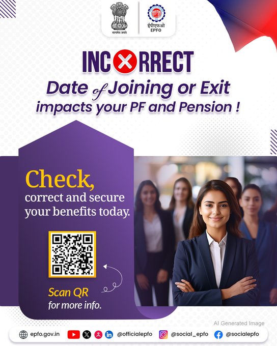 A small mistake in your Date of Joining or Exit can impact your future benefits.  Don’t ignore it.... Check and correct your details today. Secure your PF and pension.   Scan to learn more. 
 #EPFO #EPFOWithYou #HumHainNa