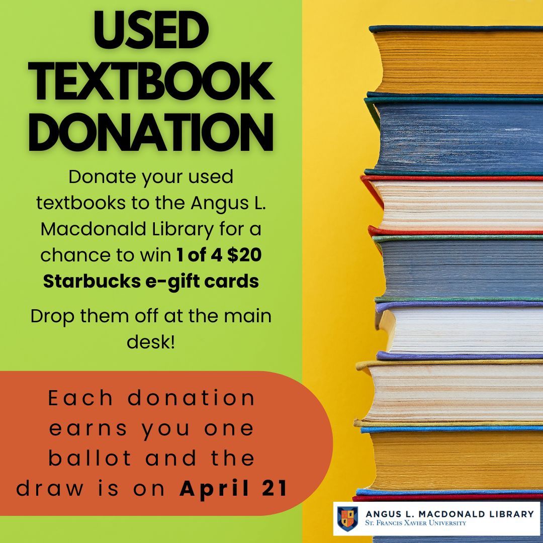 stfxlibrary's tweet photo. Hey StFX, are you trying to get rid of old textbooks?

Donate them to the main service desk in the Angus L. Macdonald Library for a chance to win 1 of 4 $20 Starbucks e-gift cards. 

Each textbook you donate = 1 ballot.

We will draw on April 21st. https://t.co/5gdZEsBSFR