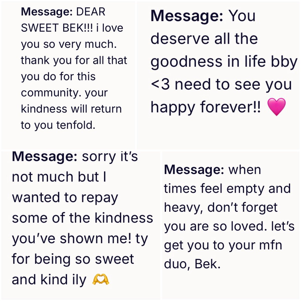 MELLIE, NEPTUNE, KAITLYNN, ALEX, TIFFANY??????????????

Y’ALL.

IM TRYING TO FIND WORDS. ITS NOT ENOUGH TO BE GENEROUSLY DONATING TO A RIDICULOUS THRONE WISH, Y’ALL COME THROUGH WITH THE SWEETEST MESSAGES. 

70% has broken my brain.

I practice gratitude daily and this morning I