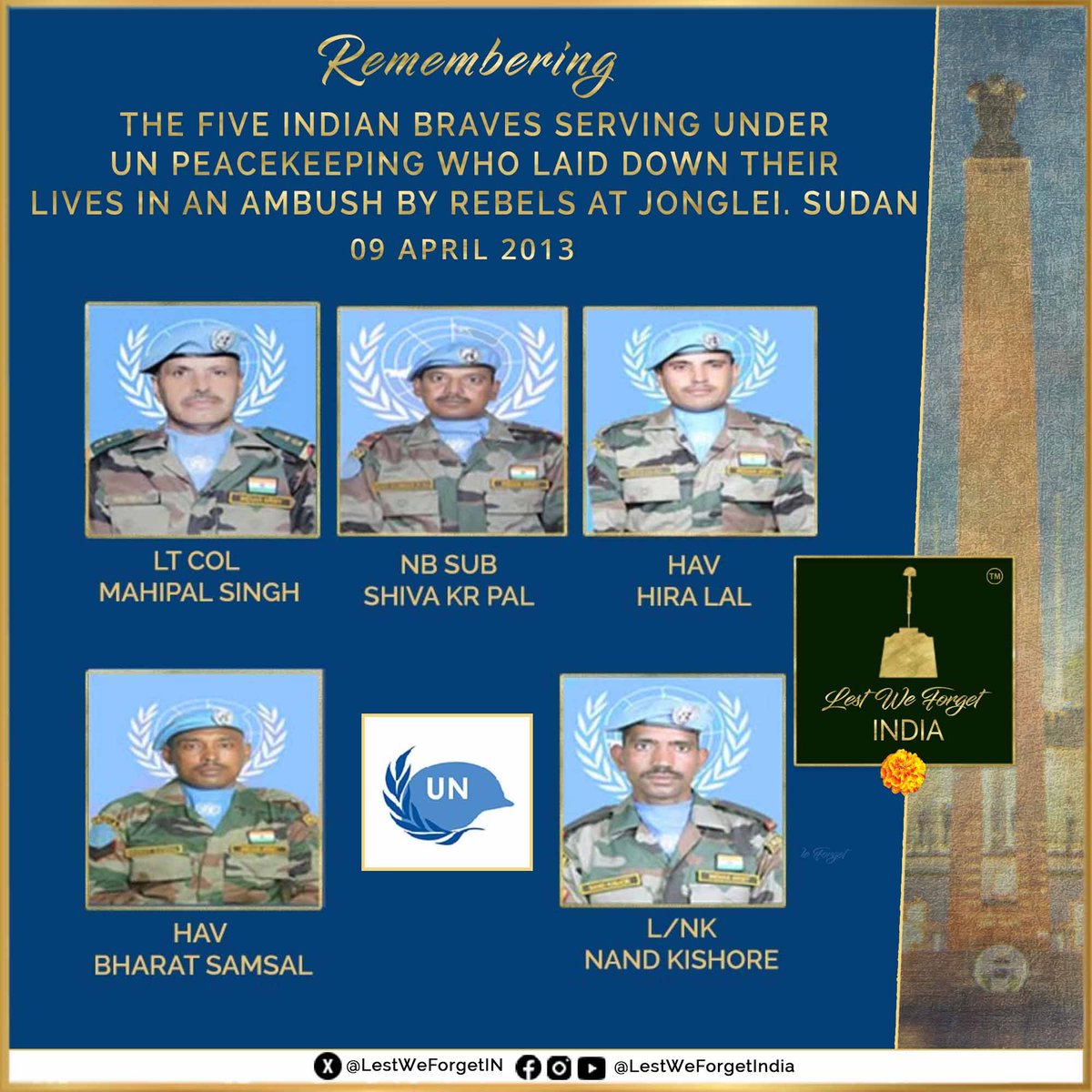 LestWeForgetIN's tweet photo. #LestWeForgetIndia🇮🇳 The service & sacrifice of

• Lieutenant Colonel Mahipal Singh
• Naib Subedar Shiv Kumar Pal
• Havildar Hira Lal
• Havildar Bharat Samsal
• Lance Naik Nand Kishore

The FIVE #IndianBraves serving under @UNPeacekeeping  laid down their lives in an ambush by rebels at Jonglei, #Sudan #OnThisDay 09 April in 2013 🏵️