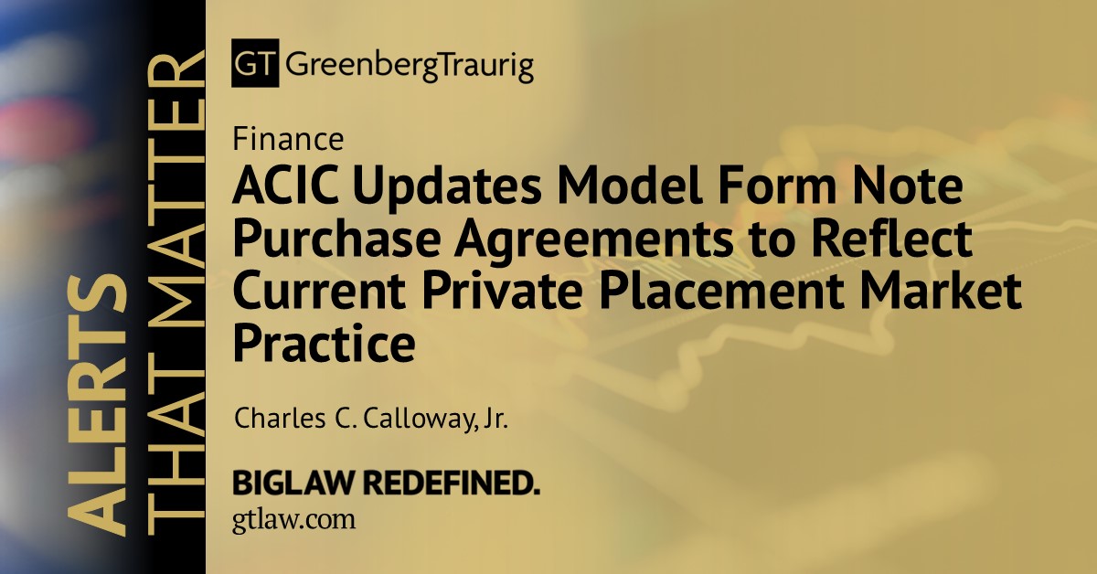 GT_Law's tweet image. The ACIC released updated Model Form Note Purchase Agreements, completing a two‑year modernization effort aimed at aligning the model forms more closely with current private placement market practice. 

🔗 #GTAlert: bit.ly/4soDeCb.

#Finance #Corporate #ACIC