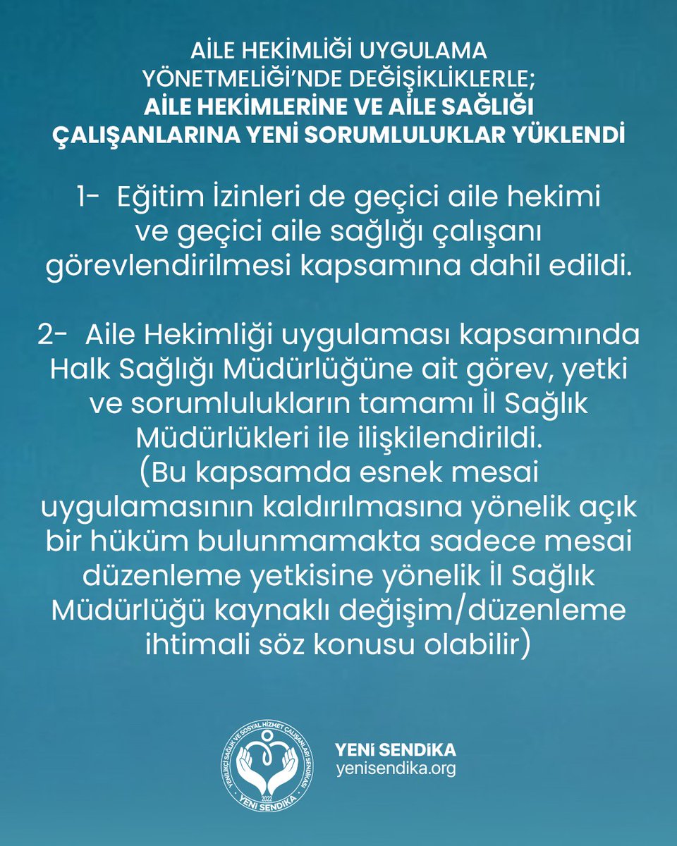 YenisendikaORG's tweet photo. AİLE HEKİMLİĞİ UYGULAMA YÖNETMELİĞİ’NDE DEĞİŞİKLİKLERLE;
AİLE HEKİMLERİNE VE AİLE SAĞLIĞI ÇALIŞANLARINA YENİ SORUMLULUKLAR YÜKLENDİ
Resmi Gazete’de yayımlanan düzenleme ile aile hekimliği sisteminde önemli değişikliklere gidildi. Detaylara aşağıdaki bağlantıdan ulaşabilirsiniz.
🔗 Detaylı haber için:  https://t.co/uMrWNsCx22
📌 Özetle yapılan değişiklikler: • Eğitim izinleri için geçici görevlendirme getirildi
•⁠  ⁠Yetki ve sorumluluklar İl Sağlık Müdürlüklerine devredildi
•⁠  ⁠Uzaktan sağlık hizmeti uygulaması başlatıldı
•⁠  ⁠Vekalet verilen birimlerin tüm iş ve işlemleri zorunlu hale geldi
•⁠  ⁠Sağlıkta şiddet faillerinin hekim seçme hakkı kaldırıldı
•⁠  ⁠Aile hekimi atama ve yerleştirme süreçleri değiştirildi
•⁠  ⁠Sözleşmeli aile sağlığı çalışanı alımının önü açıldı
•⁠  ⁠Aile hekimlerine 3 ay içinde eğitim zorunluluğu getirildi
•⁠  ⁠Teknik donanım ve malzeme yükümlülükleri artırıldı
•⁠  ⁠Ortak alan ve demirbaşlar için müşterek kullanım esası getirildi
•⁠  ⁠Harici veri sistemleri ve kayıtlar yasaklandı
•⁠  ⁠Kamera sistemi kurulumu zorunlu hale getirildi
•⁠  ⁠Uyum süresi 1 Eylül 2026’ya kadar tanındı