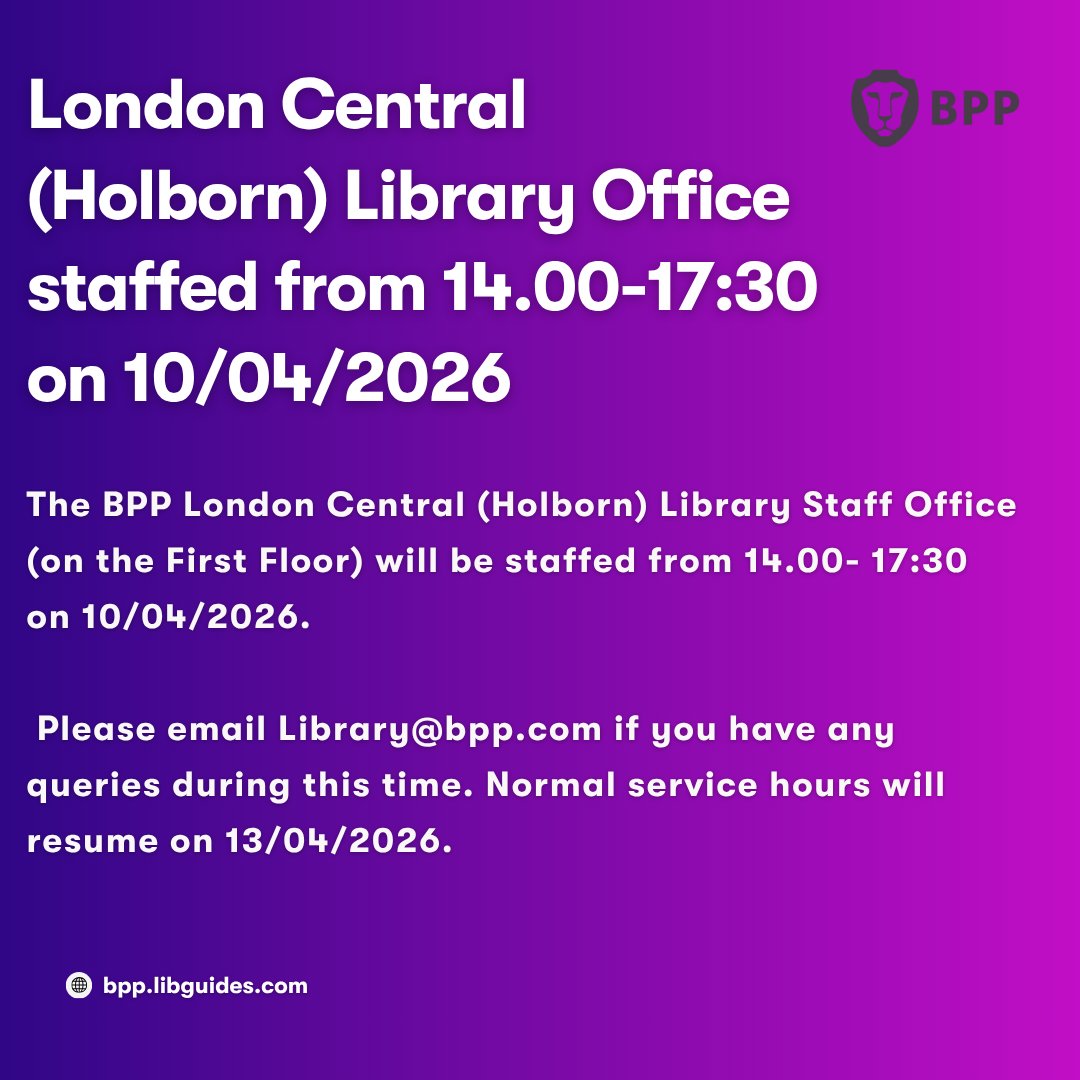 BPPLibrary's tweet photo. London Central (Holborn) Library Office staffed from 14.00-17.30 on 10/04/2026: The Library Staff Office (on the First Floor) will be staffed from 14.00- 17:30 on 10/04/2026. Normal service hours will resume on 13/04/2026. https://t.co/4S8EG12Zfe