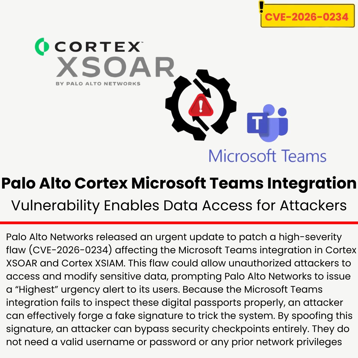The_Cyber_News's tweet image. 🛡️ Palo Alto Cortex Microsoft Teams Integration Vulnerability Enables Data Access for Attackers 

Source: cybersecuritynews.com/palo-alto-cort…

Palo Alto Networks released an urgent update to patch a high-severity flaw (CVE-2026-0234) affecting the Microsoft Teams integration in Cortex XSOAR