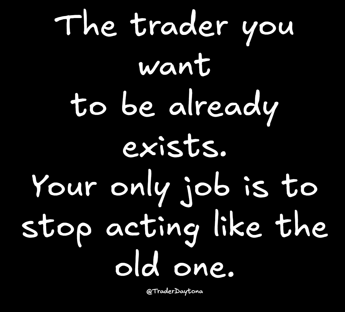 Stop trading the old you.