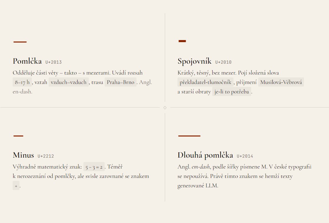 Čárkový tahák – uložte pro pozdější použití

Pomlčka (–⁠⁠⁠⁠⁠⁠) se používá k oddělení části textu (pak je – přesně takto – oddělená mezerami), dále k uvedení rozsahu (8–17h) či vztahu (střela vzduch–vzduch).

Spojovník (‑) je krátká pomlčka, používá se v těsných spojeních,