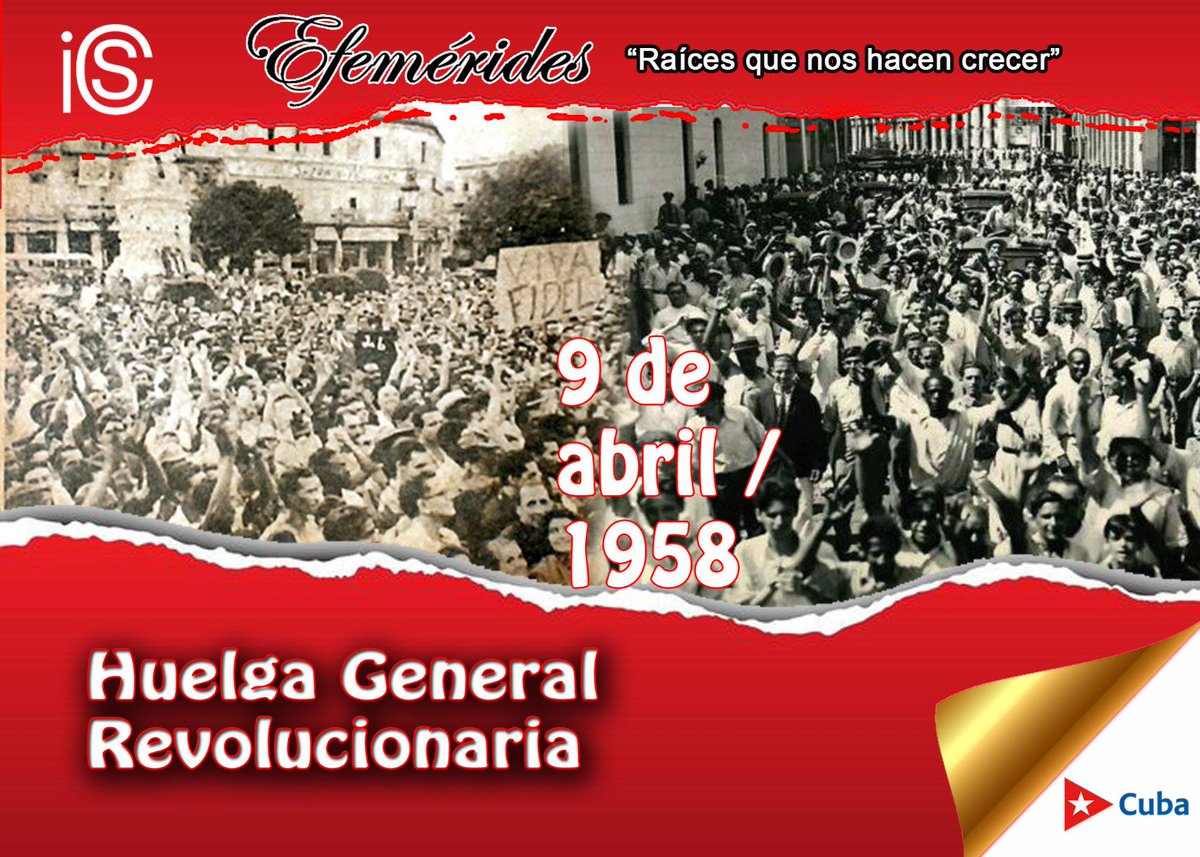 La Huelga del 9 de Abril de 1958 fue una de las epopeyas más gloriosas y patrióticas acontecidas durante la lucha revolucionaria frente a la tiranía de Fulgencio Batista. A pesar de su fracaso, esta acción demostró la firmeza del pueblo cubano, dispuesto a morir por la libertad.
