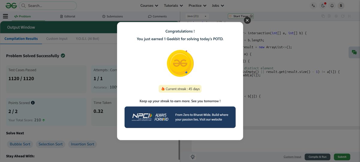 Saara729797's tweet image. 🔥 Day 45/60 – #GeeksforGeeks × #NPCI POTD Challenge
✅ Day 45 solved — Intersection of Two Sorted Arrays
🎯 Mission: 60 days straight
💻 Focused on Two Pointer + Duplicate Handling
#Day45 #60DaysOfCode #DSA #Coding #Programming #Java #Arrays #TwoPointers #DeveloperJourney 🚀