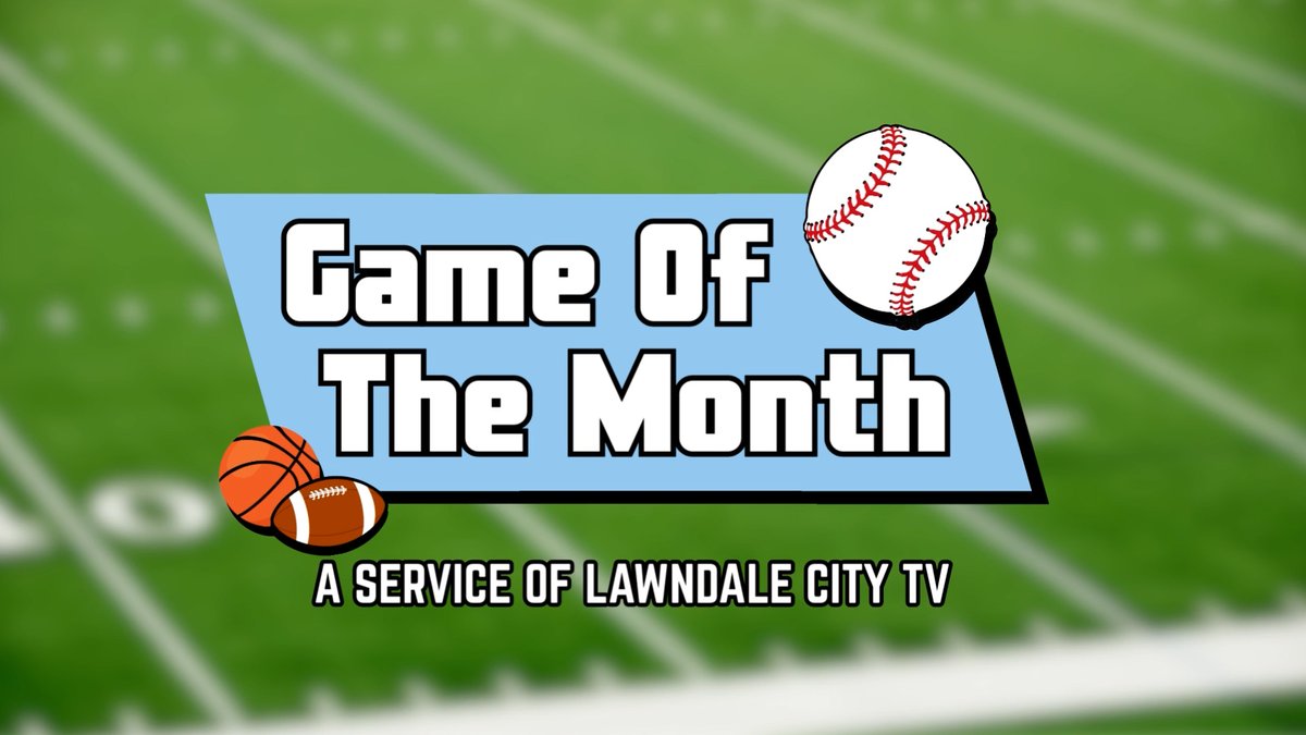 Lawndale City TV will soon be uploading classic Lawndale sports games onto YouTube! Keep an eye out for our new program, "Game Of The Month!"
The first episode will be released on Monday, April 13th and will continue every month.