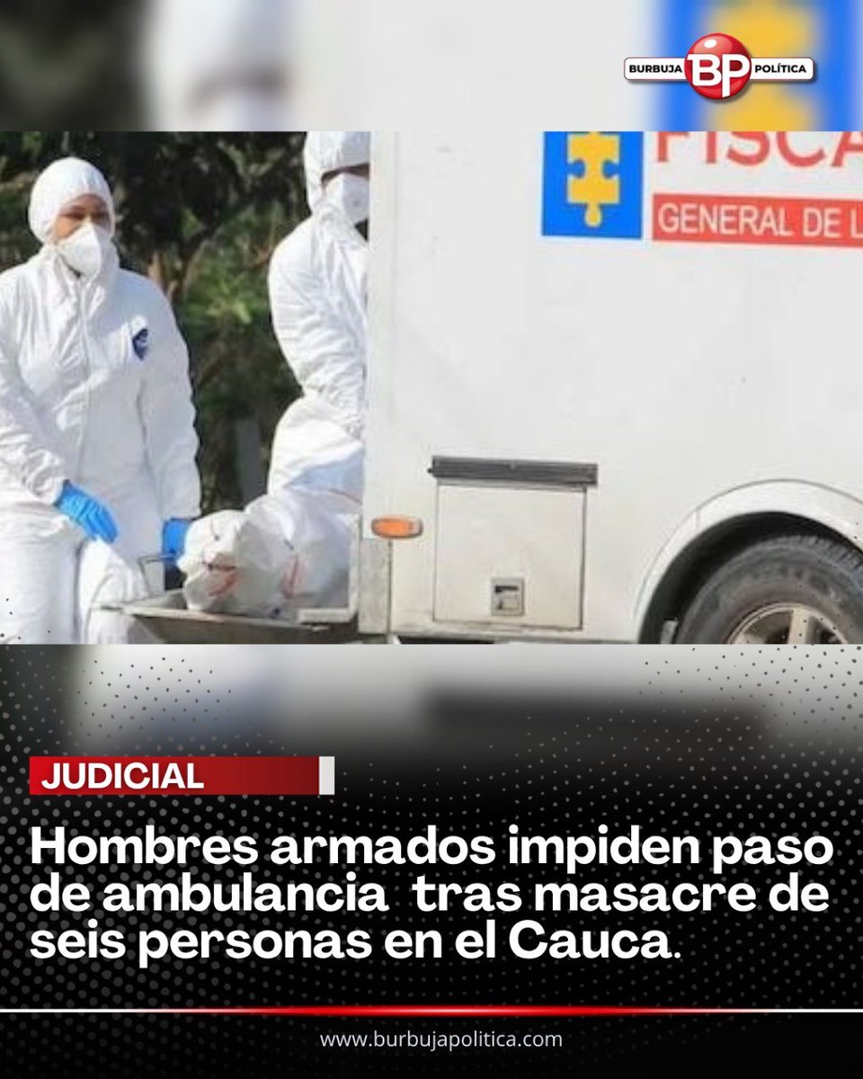burbujapolitica's tweet photo. Hombres armados impiden paso de ambulancia tras masacre de seis personas en el Cauca https://t.co/9GvHqsFZTK https://t.co/4nR9LGmnFl