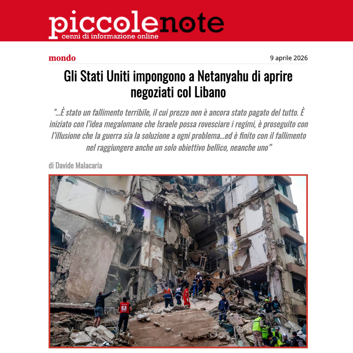 GLI STATI UNITI IMPONGONO A NETANYAHU DI APRIRE NEGOZIATI COL LIBANO

“È il più grande fallimento della sua vita, ben più eclatante del 7 ottobre. Il precedente fallimento di Benjamin Netanyahu ebbe molti padri; ma per questo, la responsabilità ricade interamente su di lui. Se il