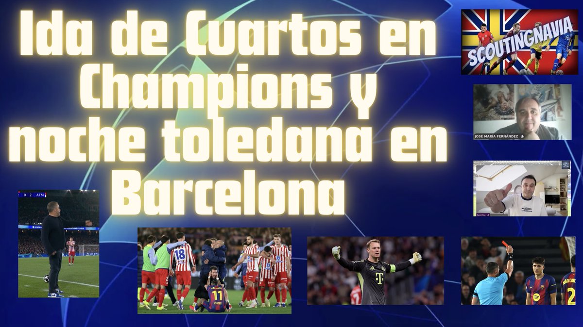 scoutingnavia's tweet photo. IDA DE CUARTOS EN CHAMPIONS Y NOCHE TOLEDANA EN BARCELONA!!! https://t.co/5sVbDjXmmr via @YouTube https://t.co/sEJq7Ln5D5