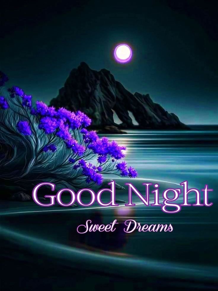 Sleep well and recharge for a wonderful tomorrow.
GOOD NIGHT!