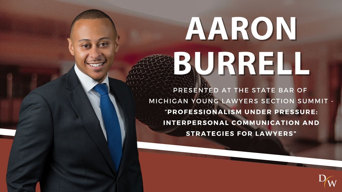 dickinsonwright's tweet photo. Aaron Burrell spoke at the State Bar of Michigan Young Lawyers Section Summit on March 26th in Dearborn, Michigan. His presentation was titled “Professionalism Under Pressure: Interpersonal Communication and Strategies for Lawyers.” #MichiganAttorney #TroyMI #Detroit #DWLaw https://t.co/aDdKzAqeK1