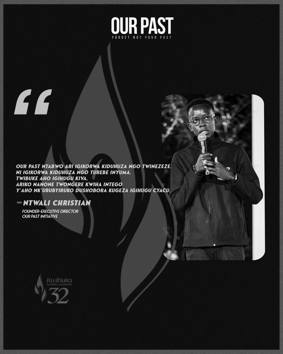 #Kwibuka32 #ForgetNotYourPast #OurPast26