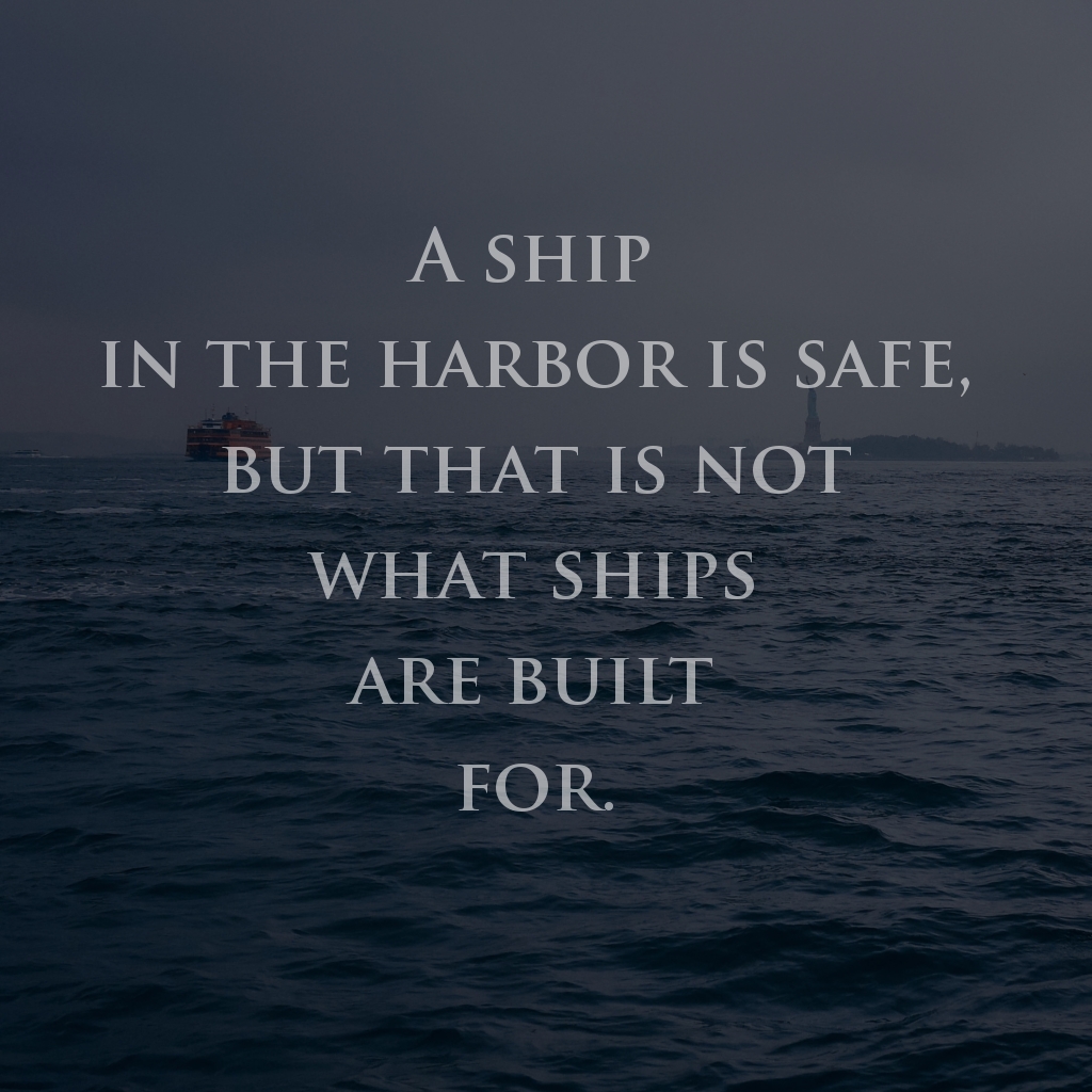 wectar's tweet image. A ship in the harbor is safe, but that is not what ships are built for.

#selfreflection #deepermeaning #calmness #contemplation