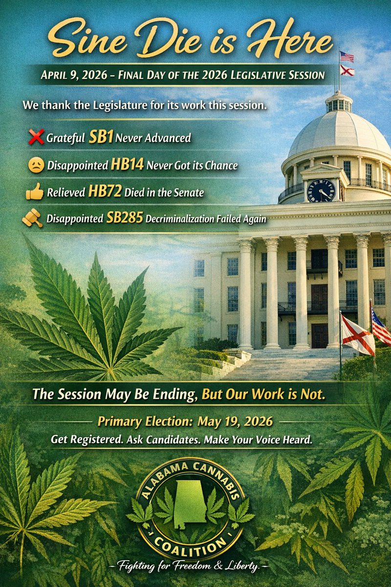RampAlabama's tweet photo. Session ends today on Sine Die.

Key outcomes:

❌ SB285 (decriminalization) – stalled (5th year)
❌ HB14 (citizen ballot access) – failed
✅ SB1 (restrictive hemp bill) – stopped
No reform. No progress.
📅 May 19 Primary
Engage. Ask questions. Vote. https://t.co/z3Qkd0zPUW